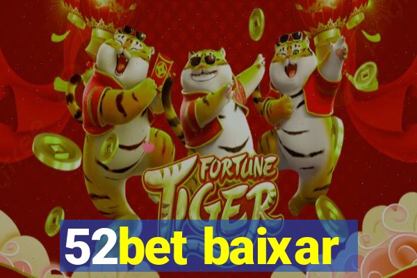 52bet baixar